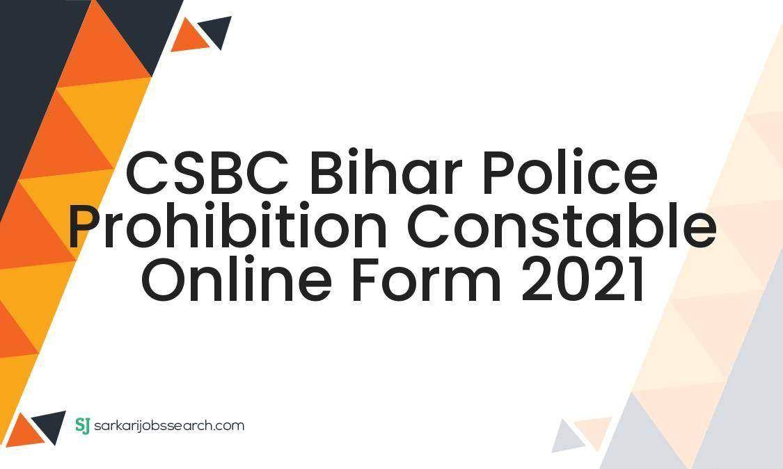 CSBC Bihar Police Prohibition Constable Online Form 2021 1 CSBC Bihar Police Prohibition Constable Online Form 2021