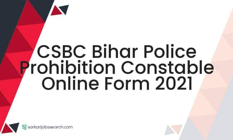 CSBC Bihar Police Prohibition Constable Online Form 2021 1 CSBC Bihar Police Prohibition Constable Online Form 2021
