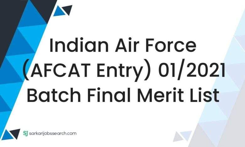 Indian Air Force (AFCAT Entry) 01/2021 Batch Final Merit List 1 Indian Air Force (AFCAT Entry) 01/2021 Batch Final Merit List
