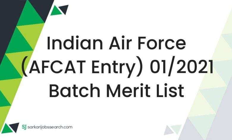 Indian Air Force (AFCAT Entry) 01/2021 Batch Merit List 1 Indian Air Force (AFCAT Entry) 01/2021 Batch Merit List