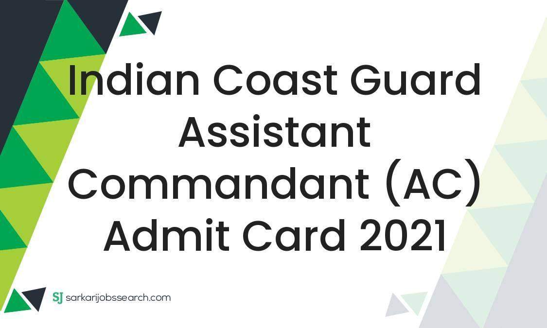 Indian Coast Guard Assistant Commandant (AC) Admit Card 2021 1 Indian Coast Guard Assistant Commandant (AC) Admit Card 2021