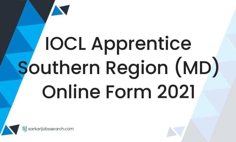 IOCL Apprentice Southern Region (MD) Online Form 2021
