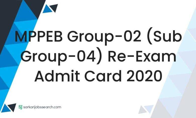 MPPEB Group-02 (Sub Group-04) Re-Exam Admit Card 2020