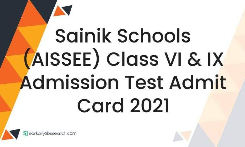 Sainik Schools (AISSEE) Class VI & IX Admission Test Admit Card 2021 1 Sainik Schools (AISSEE) Class VI & IX Admission Test Admit Card 2021
