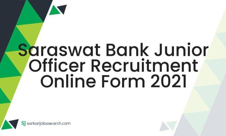 Saraswat Bank Junior Officer Recruitment Online Form 2021