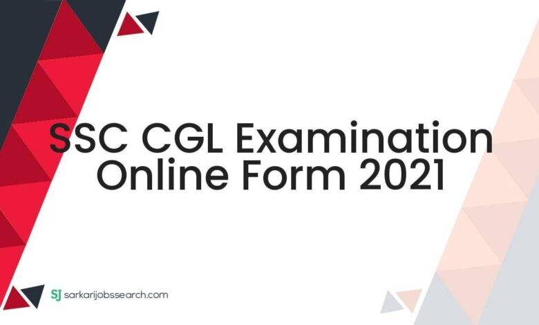 SSC CGL Examination Online Form 2021