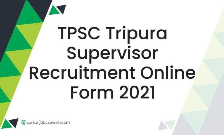 TPSC Tripura Supervisor Recruitment Online Form 2021
