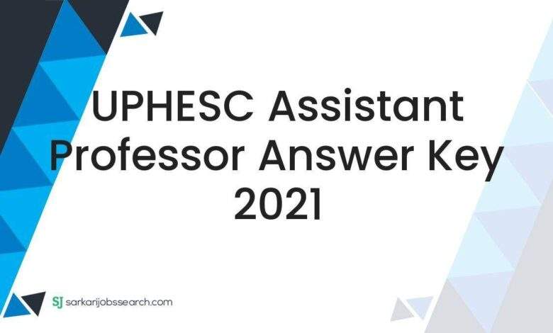 UPHESC Assistant Professor Answer Key 2021 1 UPHESC Assistant Professor Answer Key 2021