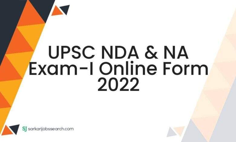 UPSC NDA & NA Exam-I Online Form 2022 1 UPSC NDA & NA Exam-I Online Form 2022
