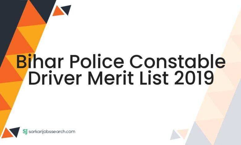 Bihar Police Constable Driver Merit List 2019