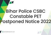 Bihar Police CSBC Constable PET Postponed Notice 2022