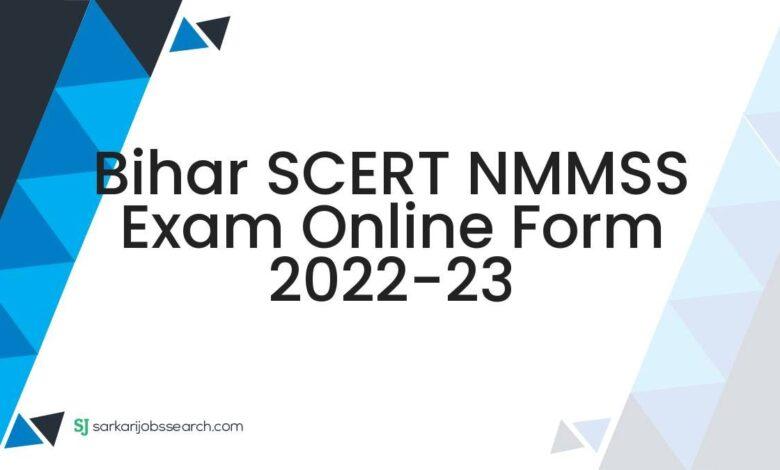 Bihar SCERT NMMSS Exam Online Form 2022-23