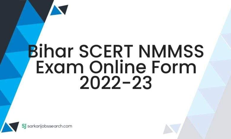 Bihar SCERT NMMSS Exam Online Form 2022-23 1 Bihar SCERT NMMSS Exam Online Form 2022-23
