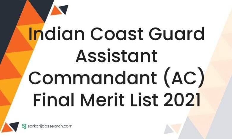 Indian Coast Guard Assistant Commandant (AC) Final Merit List 2021 1 Indian Coast Guard Assistant Commandant (AC) Final Merit List 2021