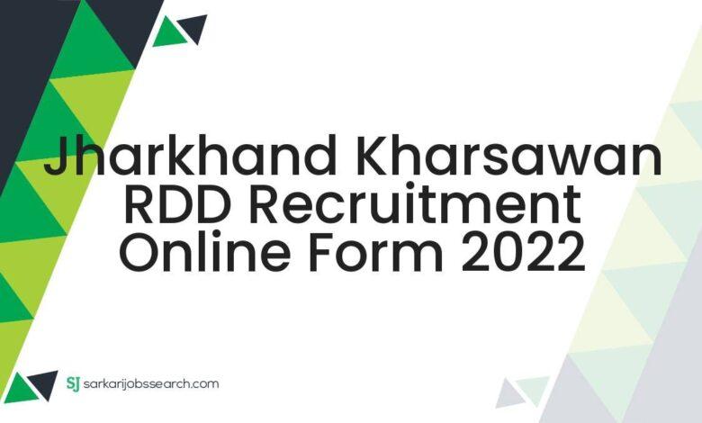 Jharkhand Kharsawan RDD Recruitment Online Form 2022
