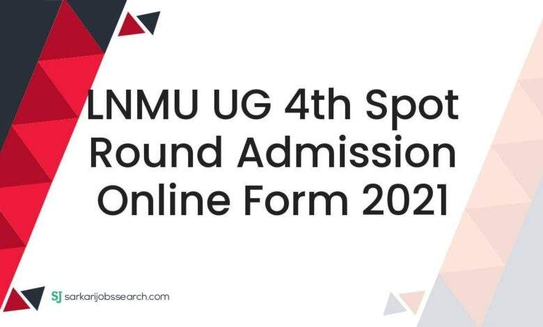 LNMU UG 4th Spot Round Admission Online Form 2021