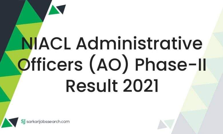 NIACL Administrative Officers (AO) Phase-II Result 2021 1 NIACL Administrative Officers (AO) Phase-II Result 2021