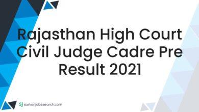 Rajasthan High Court Civil Judge Cadre Pre Result 2021