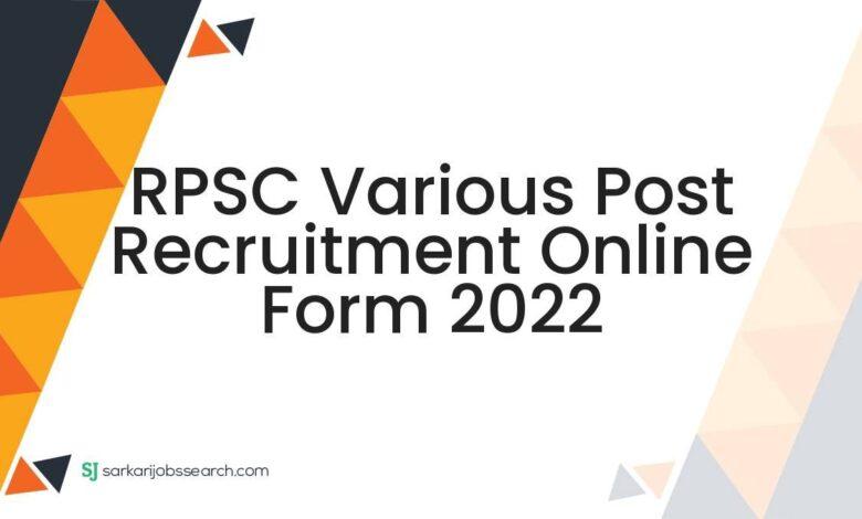 RPSC Various Post Recruitment Online Form 2022