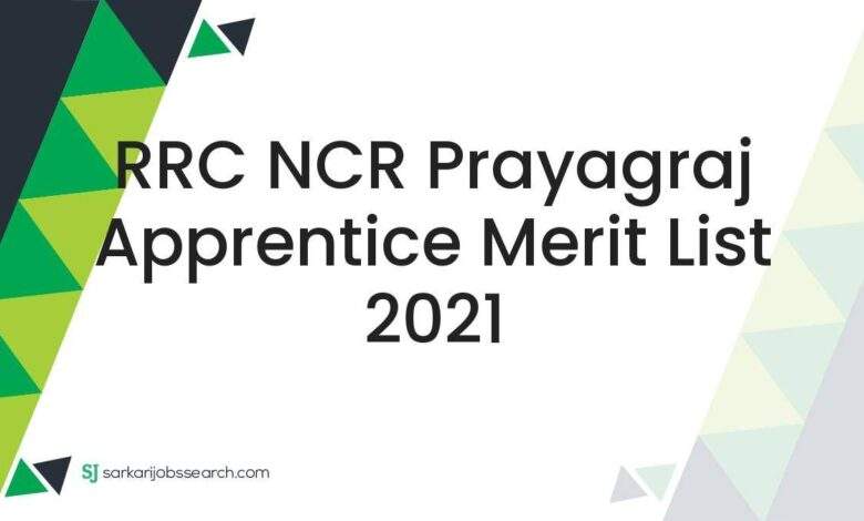 RRC NCR Prayagraj Apprentice Merit List 2021