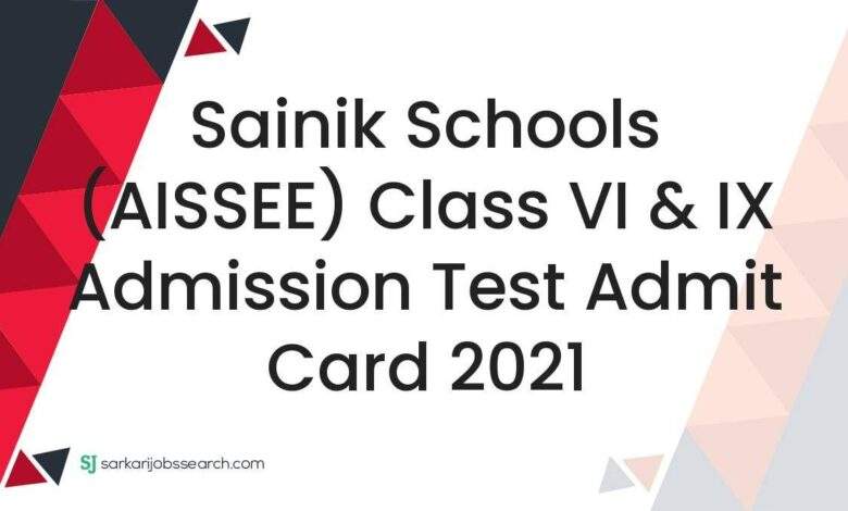 Sainik Schools (AISSEE) Class VI & IX Admission Test Admit Card 2021 1 Sainik Schools (AISSEE) Class VI & IX Admission Test Admit Card 2021