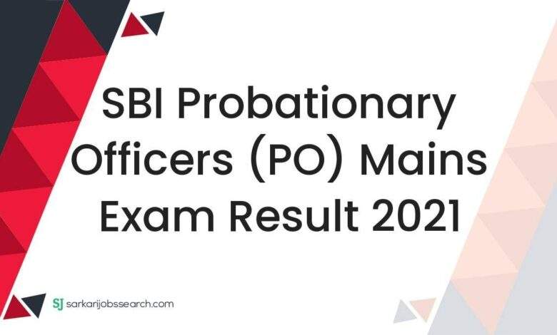 SBI Probationary Officers (PO) Mains Exam Result 2021 1 SBI Probationary Officers (PO) Mains Exam Result 2021