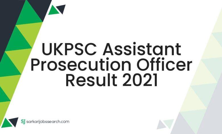 UKPSC Assistant Prosecution Officer Result 2021