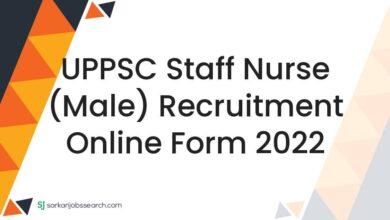 UPPSC Staff Nurse (Male) Recruitment Online Form 2022
