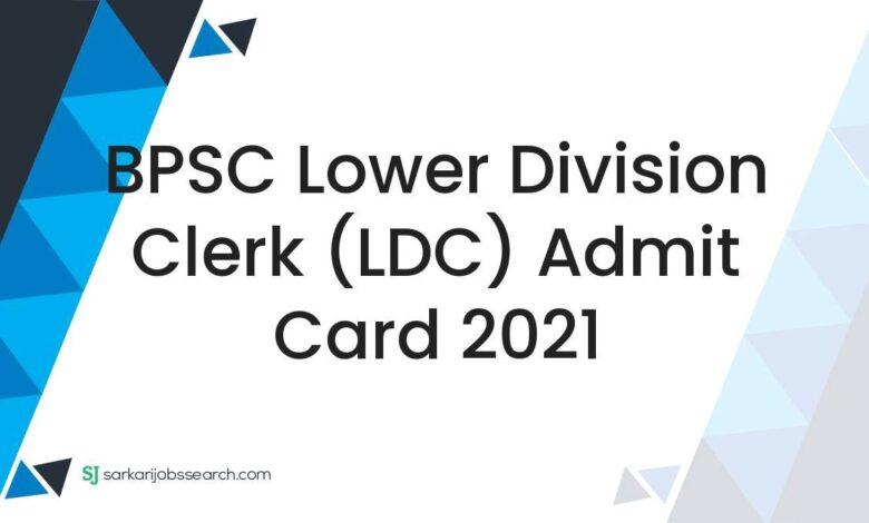 BPSC Lower Division Clerk (LDC) Admit Card 2021