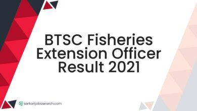 BTSC Fisheries Extension Officer Result 2021