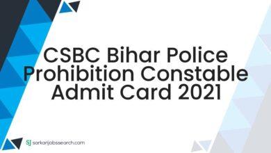 CSBC Bihar Police Prohibition Constable Admit Card 2021