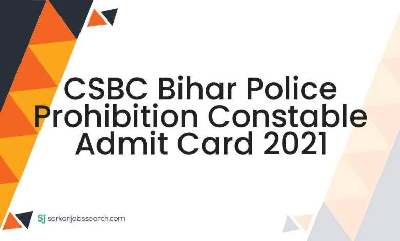 CSBC Bihar Police Prohibition Constable Admit Card 2021 1 CSBC Bihar Police Prohibition Constable Admit Card 2021