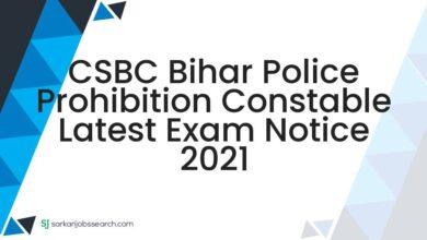 CSBC Bihar Police Prohibition Constable Latest Exam Notice 2021