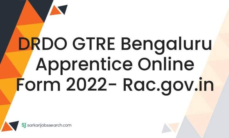 DRDO GTRE Bengaluru Apprentice Online Form 2022- rac.gov.in 1 DRDO GTRE Bengaluru Apprentice Online Form 2022- rac.gov.in