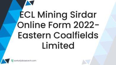 ECL Mining Sirdar Online Form 2022- Eastern Coalfields Limited