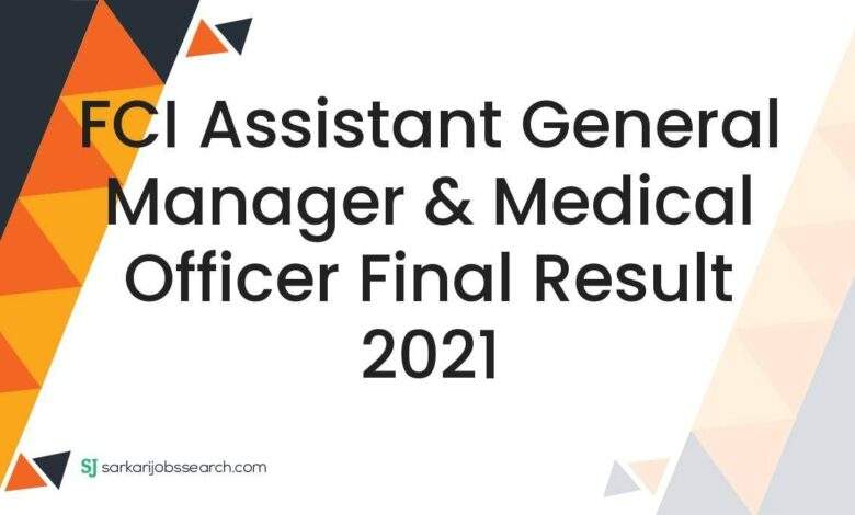 FCI Assistant General Manager & Medical Officer Final Result 2021