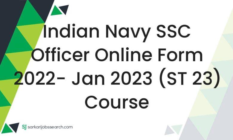 Indian Navy SSC Officer Online Form 2022- Jan 2023 (ST 23) Course