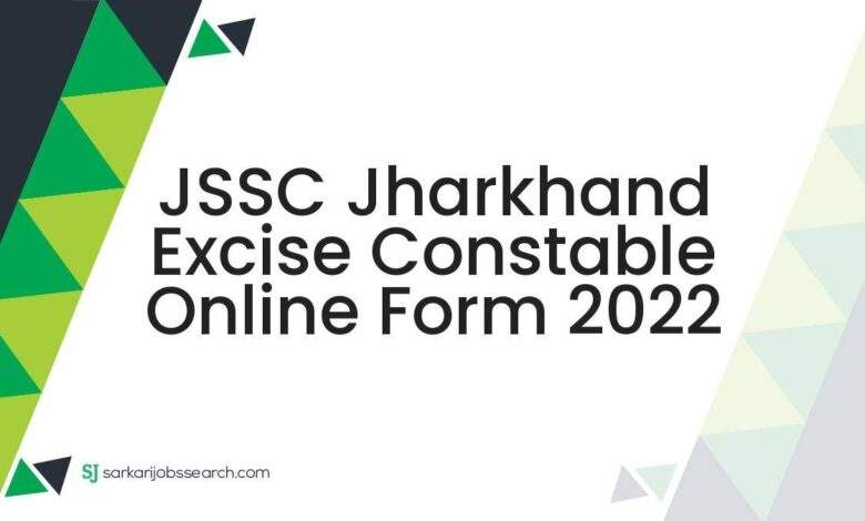 JSSC Jharkhand Excise Constable Online Form 2022 1 JSSC Jharkhand Excise Constable Online Form 2022