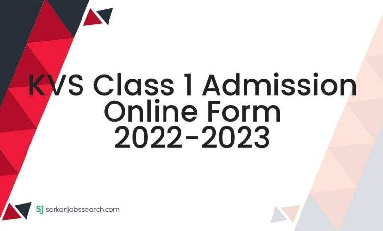 KVS Class 1 Admission Online Form 2022-2023 1 KVS Class 1 Admission Online Form 2022-2023