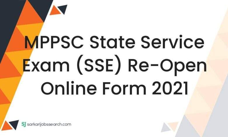 MPPSC State Service Exam (SSE) Re-Open Online Form 2021 1 MPPSC State Service Exam (SSE) Re-Open Online Form 2021
