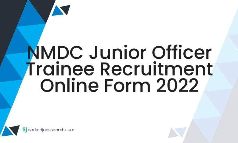 NMDC Junior Officer Trainee Recruitment Online Form 2022 1 NMDC Junior Officer Trainee Recruitment Online Form 2022