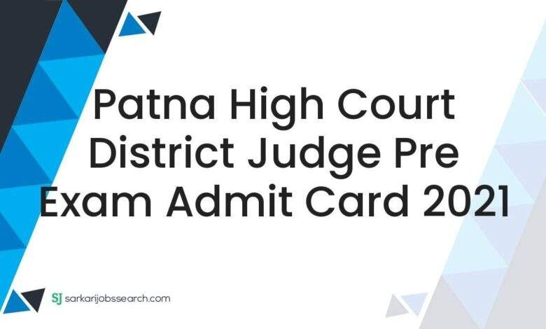 Patna High Court District Judge Pre Exam Admit Card 2021 1 Patna High Court District Judge Pre Exam Admit Card 2021