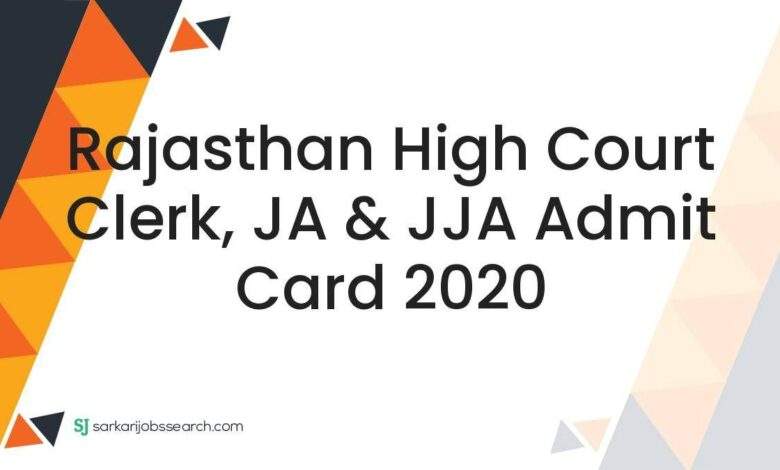 Rajasthan High Court Clerk, JA & JJA Admit Card 2020 1 Rajasthan High Court Clerk, JA & JJA Admit Card 2020