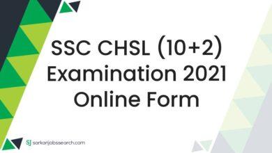 SSC CHSL (10+2) Examination 2021 Online Form