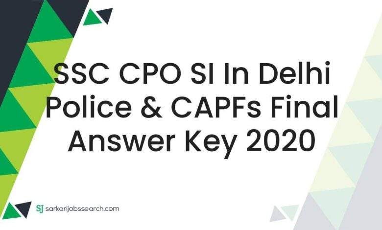SSC CPO SI in Delhi Police & CAPFs Final Answer Key 2020