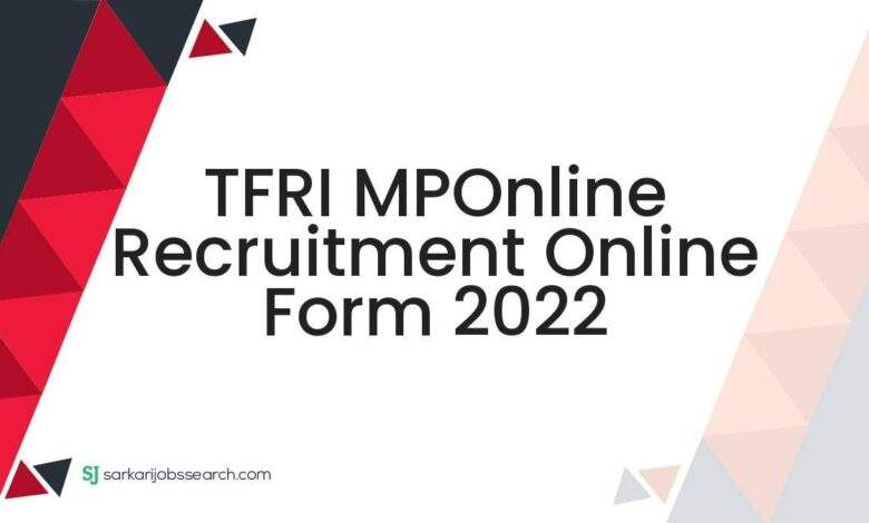 TFRI MPOnline Recruitment Online Form 2022 1 TFRI MPOnline Recruitment Online Form 2022