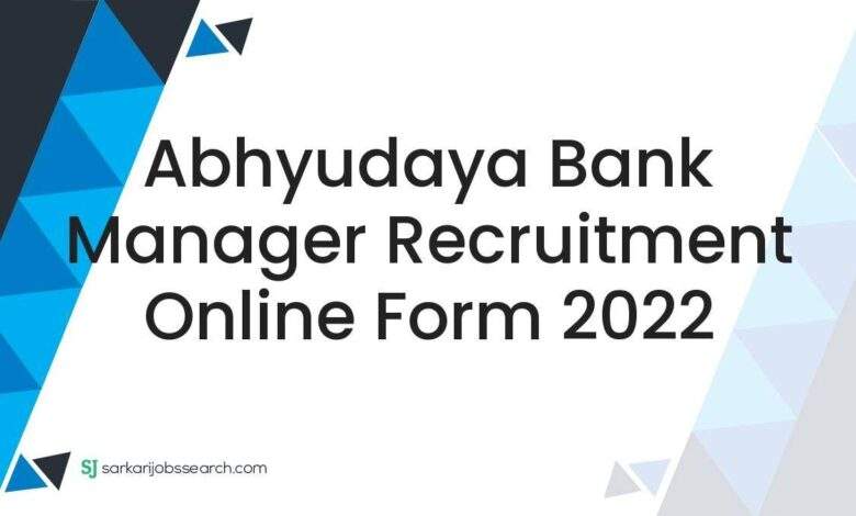 Abhyudaya Bank Manager Recruitment Online Form 2022
