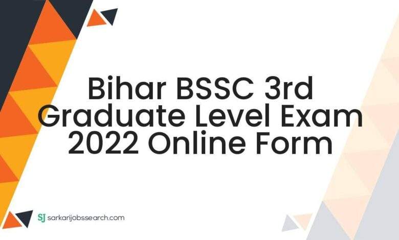 Bihar BSSC 3rd Graduate Level Exam 2022 Online Form 1 Bihar BSSC 3rd Graduate Level Exam 2022 Online Form