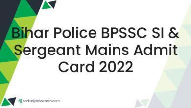 Bihar Police BPSSC SI & Sergeant Mains Admit Card 2022