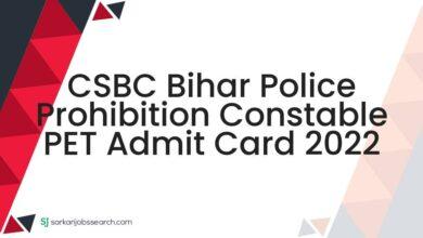 CSBC Bihar Police Prohibition Constable PET Admit Card 2022